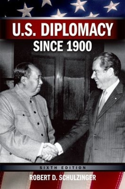 U.S. Diplomacy Since 1900 by Robert D. Schulzinger 9780195320497