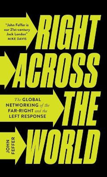 Right Across the World: The Global Networking of the Far-Right and the Left Response by John Feffer 9780745341880