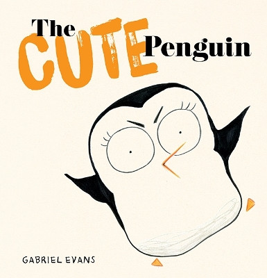 Cute Penguin by Gabriel Evans 9781760506322