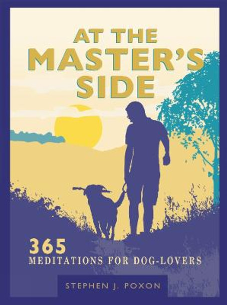 At the Master's Side: 365 meditations for dog-lovers by Stephen Poxon