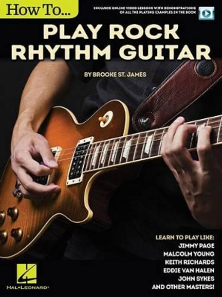 Brooke St. James: How To Play Rock Rhythm Guitar (Book/Online Video) by Brooke St. James 9781495023262