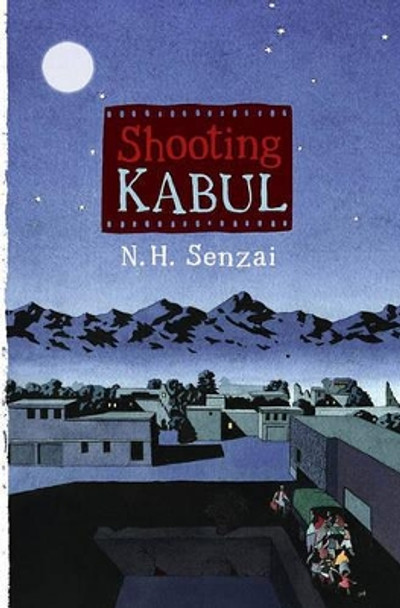 Shooting Kabul by N. H. Senzai 9781442401945
