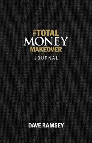 The Total Money Makeover Journal: A Guide for Financial Fitness by Dave Ramsey 9781404110076