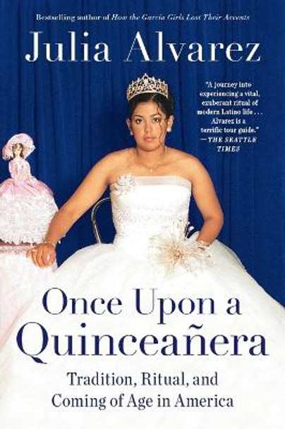 Once Upon a Quinceanera: Coming of Age in the USA by Julia Alvarez 9780452288300