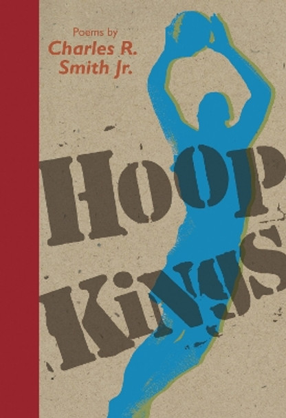 Hoop Kings by Charles R Smith, Jr. 9780763635602