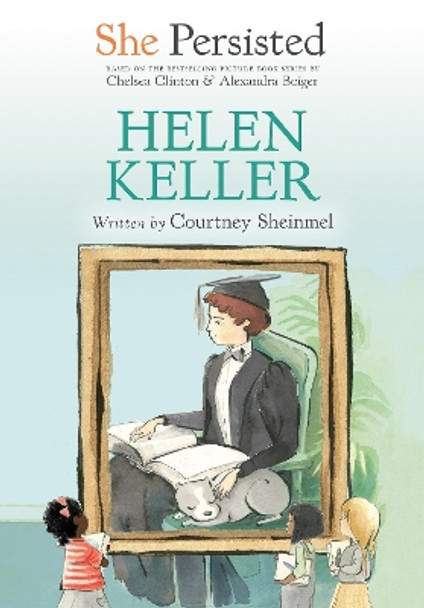 She Persisted: Helen Keller by Courtney Sheinmel 9780593115695