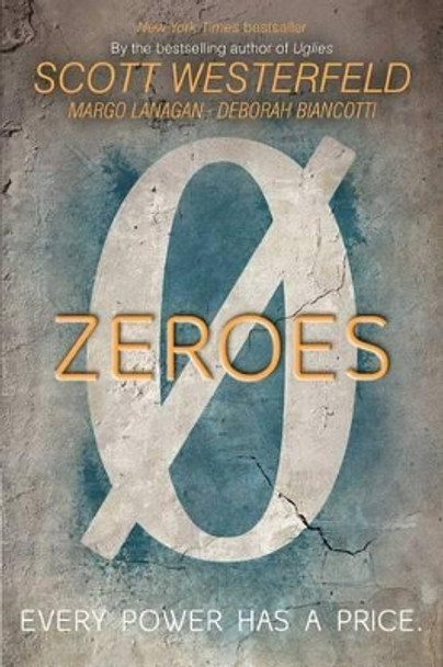 Zeroes by Scott Westerfeld 9781481443371