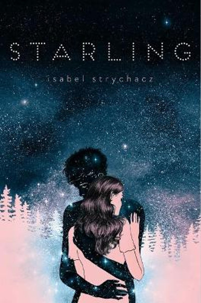 Starling by Isabel Strychacz 9781534481107