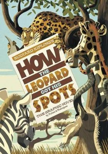 How the Leopard Got His Spots: The Graphic Novel by Rudyard Kipling 9781434232236