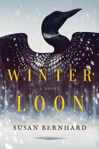 Winter Loon: A Novel by Susan Bernhard 9781503902978