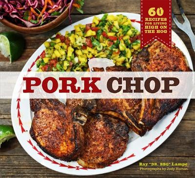 Pork Chop by Ray Lampe 9781452113678