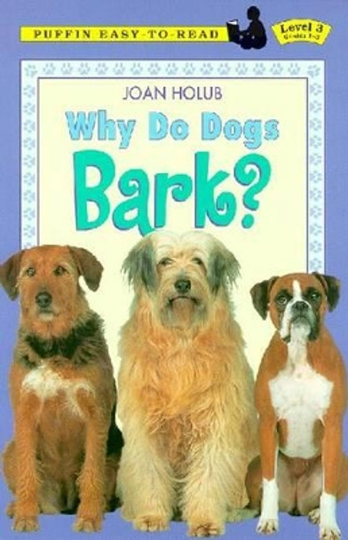 Why Do Dogs Bark? by Joan Holub 9780140567892