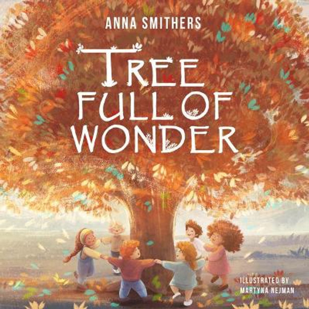 Tree Full of Wonder: An educational, rhyming book about magic of trees for children by Anna Smithers 9781838339142