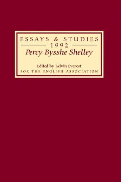 Percy Bysshe Shelley - Bicentenary Essays Essays and Studies 1992 by Kelvin Everest