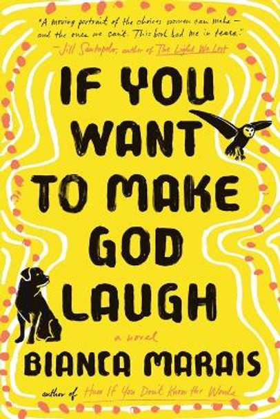 If You Want to Make God Laugh by Bianca Marais 9780735219335