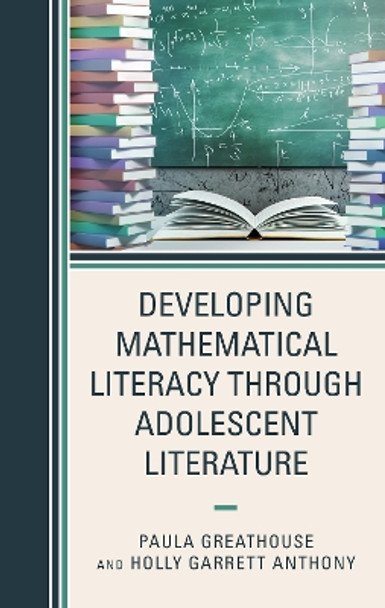 Developing Mathematical Literacy through Adolescent Literature by Paula Greathouse 9781475861525