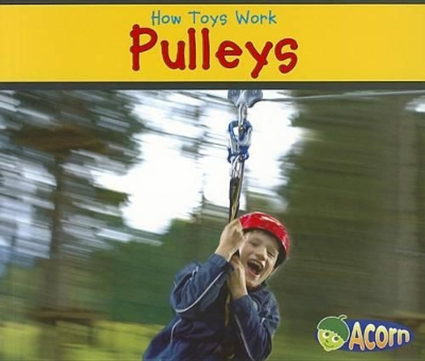 Pulleys (How Toys Work) by Sian Smith 9781432965877