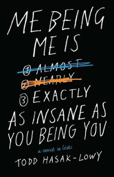 Me Being Me Is Exactly as Insane as You Being You by Todd Hasak-Lowy 9781442495746