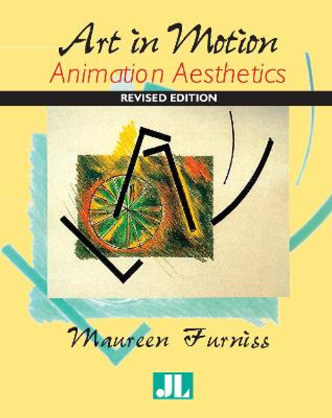 Art in Motion, Revised Edition: Animation Aesthetics by Maureen Furniss