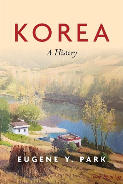 Korea: A History by Eugene Y. Park 9781503629462