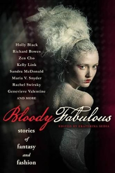 Bloody Fabulous by Kelly Link 9781607013600