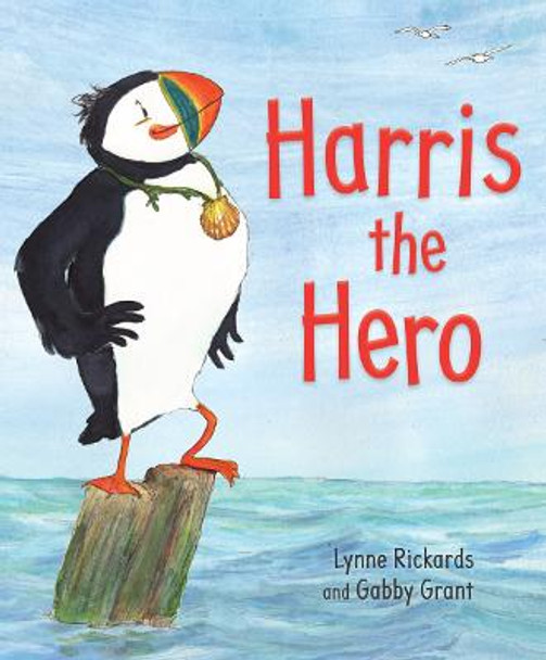 Harris the Hero: A Puffin's Adventure by Lynne Rickards