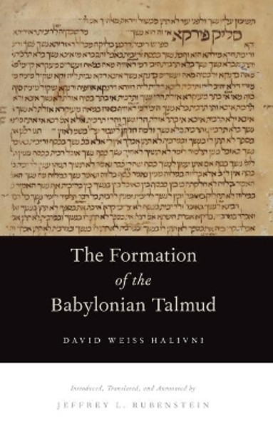 The Formation of the Babylonian Talmud by David Weiss Halivni 9780199739882