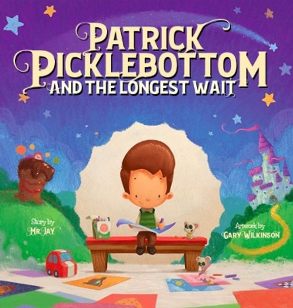 Patrick Picklebottom and the Longest Wait by MR Jay 9781734598056