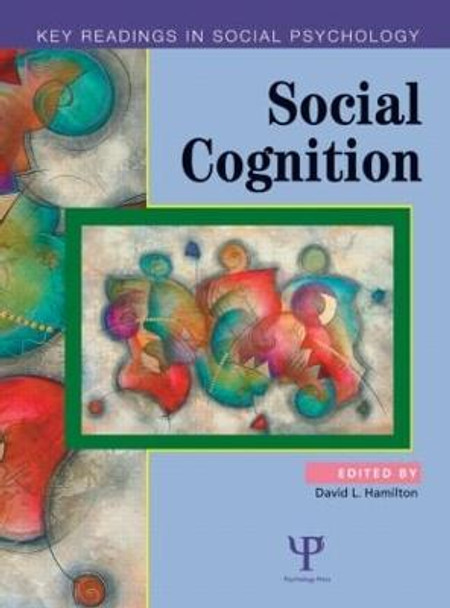 Social Cognition: Key Readings by David L. Hamilton