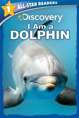 Discovery Leveled Readers: I Am a Dolphin Level 1 (Library Binding) by Lori C Froeb 9781645172260