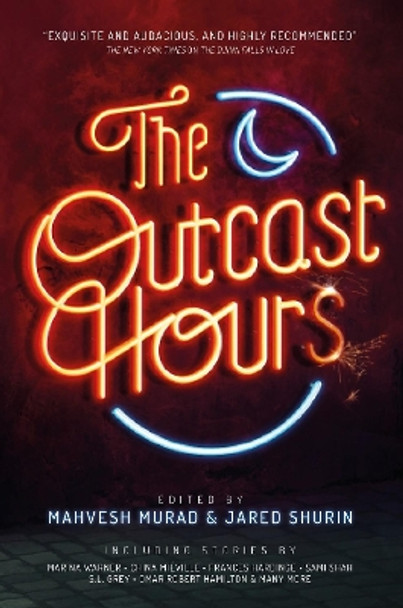 The Outcast Hours by Mahvesh Murad 9781781085745