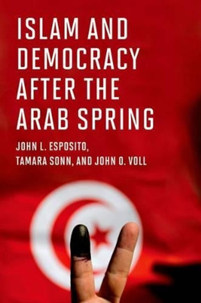 Islam and Democracy after the Arab Spring by John L. Esposito 9780195147988