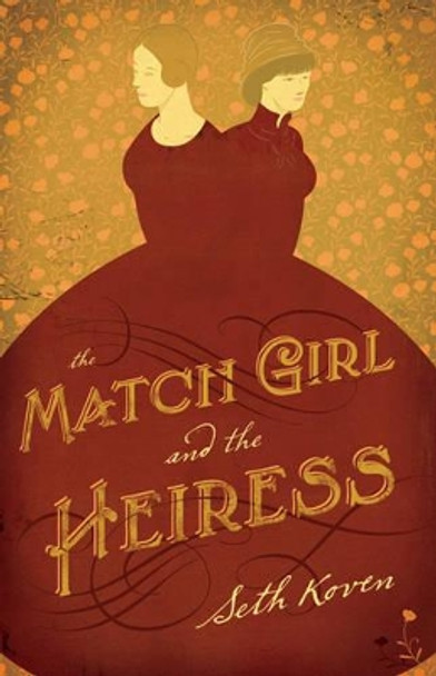 The Match Girl and the Heiress by Seth Koven 9780691171319