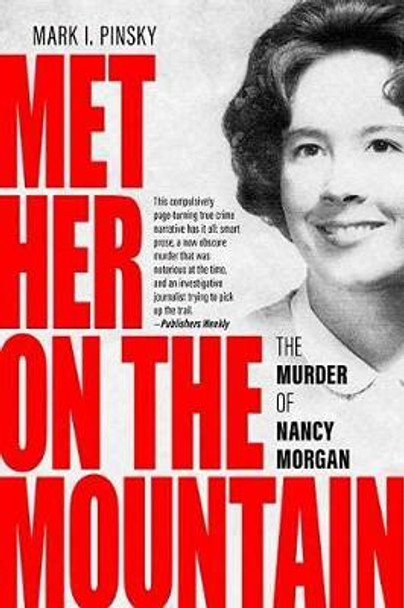 Met Her on the Mountain: The Murder of Nancy Morgan by Mark I. Pinsky 9780813187136