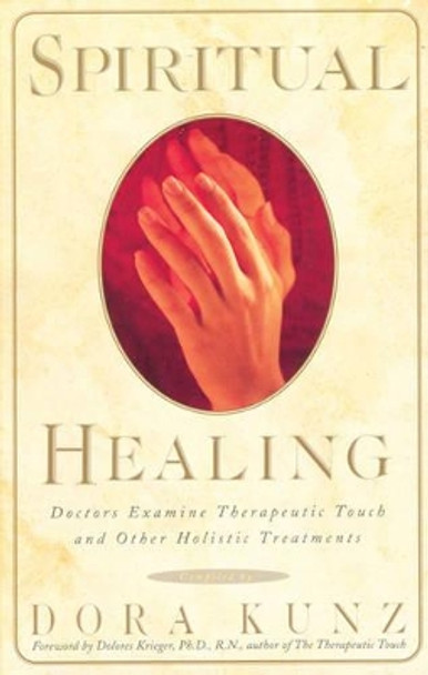 Spiritual Healing by Dora van Gelder Kunz 9780835607148