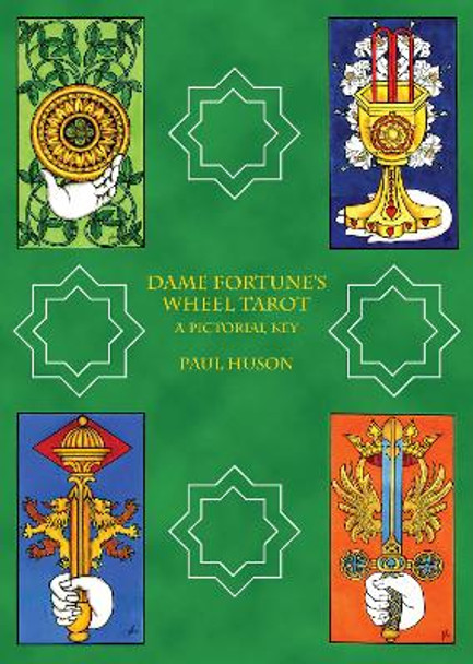 Dame Fortune's Wheel Tarot: A Pictorial Key by Paul Huson 9781881098423