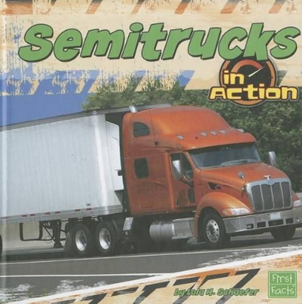 Semitrucks in Action by Lola M Schaefer 9781429668262