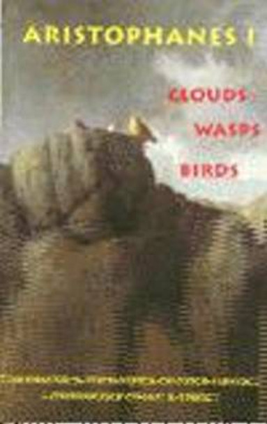 Aristophanes 1: Clouds, Wasps, Birds by Aristophanes