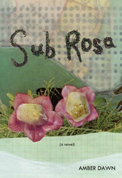 Sub Rosa by Amber Dawn 9781551523613