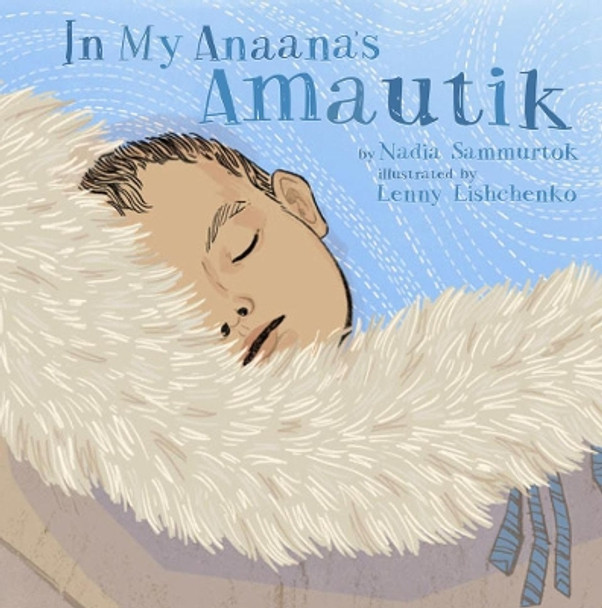 In My Anaana's Amautik by Nadia Sammurtok 9781772274240