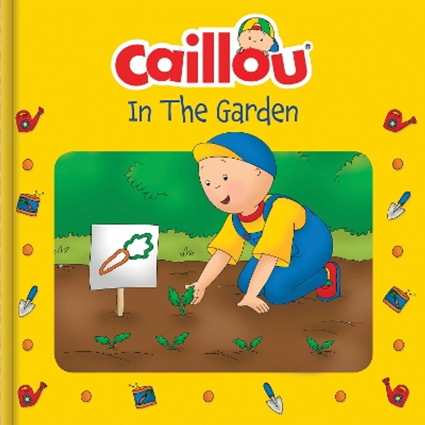 Caillou: In the Garden by Marion Johnson 9782894503836