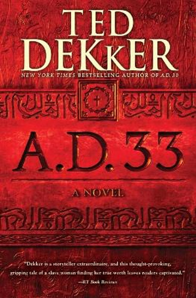 A.D. 33 by Ted Dekker 9781455535149