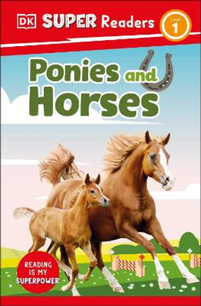 DK Super Readers Level 1: Ponies and Horses by DK 9780744067897