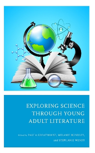 Exploring Science through Young Adult Literature by Paula Greathouse 9781475866377
