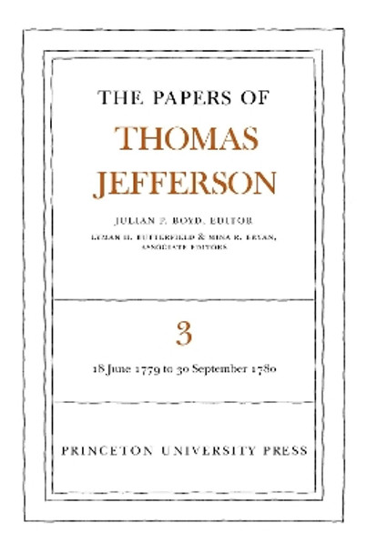 The Papers of Thomas Jefferson, Volume 3: June 1779 to September 1780 by Thomas Jefferson 9780691045351