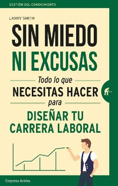 Sin Miedo Ni Excusas by Larry Smith 9788492921737