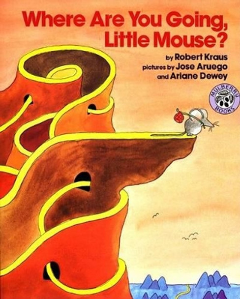 Where are You Going, Little Mouse? by Robert Kraus 9780688087470