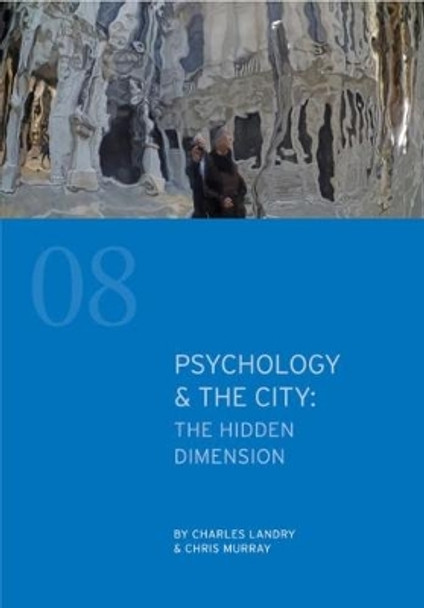 Psychology & the City: The Hidden Dimension by Charles Landry 9781908777072