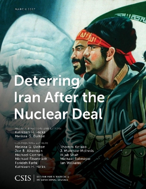 Deterring Iran after the Nuclear Deal by Kathleen H. Hicks 9781442279933