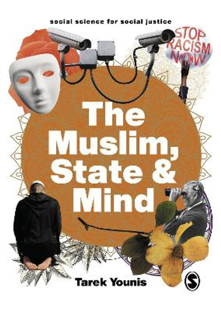 The Muslim, State and Mind: Psychology in Times of Islamophobia by Tarek Younis 9781529790184